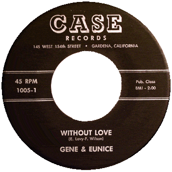 Gene And Eunice - Without Love Case 