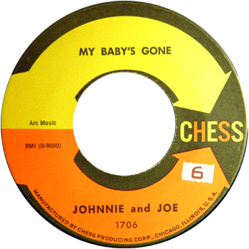 Johnnie And Joe - My Baby's Gone Chess second
