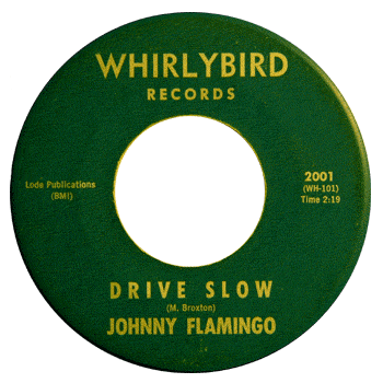 Johnny Flamingo -Drive Slow Whirlybird