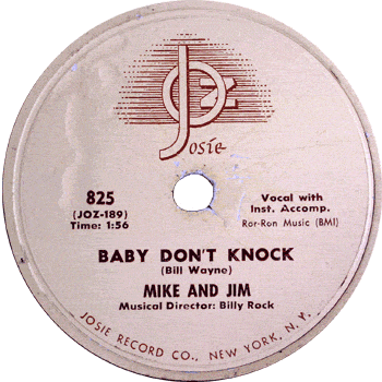 Mike And Jim - Baby Don't Knock Josie 78